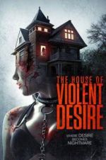Watch The House of Violent Desire Zmovies