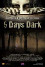 Watch 6 Days Dark Zmovies