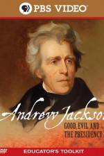 Watch Andrew Jackson Good Evil and the Presidency Zmovies