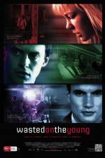 Watch Wasted on the Young Zmovies