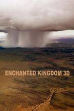 Watch Enchanted Kingdom 3D Zmovies