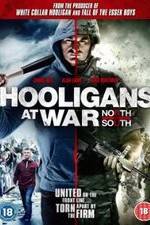 Watch Hooligans at War: North vs. South Zmovies