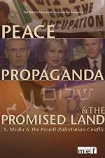 Watch Peace Propaganda & the Promised Land Zmovies