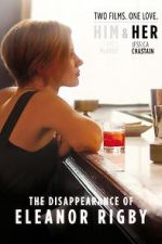 Watch The Disappearance of Eleanor Rigby: Her Zmovies