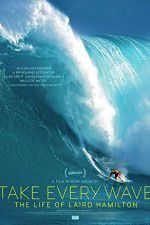 Watch Take Every Wave The Life of Laird Hamilton Zmovies