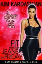 Watch Kim Kardashian: Fit In Your Jeans by Friday: Butt Blasting Cardio Step Zmovies