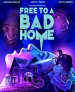 Watch Free to a Bad Home Zmovies