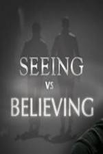 Watch Seeing vs. Believing Zmovies