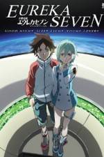 Watch Psalms of Planets Eureka Seven: Good Night, Sleep Tight, Young Lovers Zmovies