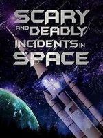 Watch Scary and Deadly Incidents in Space Zmovies