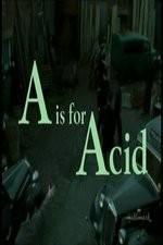Watch A Is for Acid Zmovies