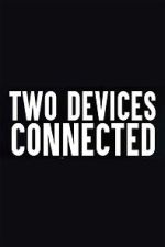 Watch Two Devices Connected (Short 2018) Zmovies
