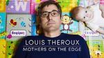 Watch Louis Theroux: Mothers on the Edge Zmovies