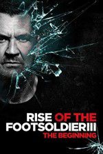 Watch Rise of the Footsoldier 3 Zmovies