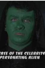Watch The Case of the Celebrity Impersonating Alien Zmovies