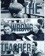 Watch The Wrong Teacher Zmovies