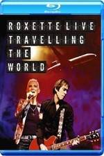 Watch Roxette LIVE ? Travelling The World Zmovies