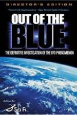 Watch Out of the Blue: The Definitive Investigation of the UFO Phenomenon Zmovies