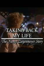 Watch Taking Back My Life: The Nancy Ziegenmeyer Story Zmovies