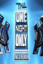 Watch TNA One Night Only 10 Year Reunion Zmovies