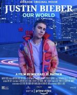 Watch Justin Bieber: Our World Zmovies