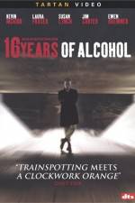 Watch 16 Years of Alcohol Zmovies