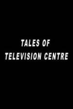 Watch Tales of Television Centre Zmovies