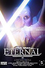 Watch Eternal: A Star Wars Fan Film Zmovies
