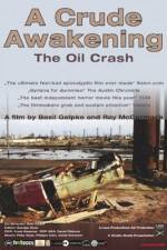 Watch A Crude Awakening The Oil Crash Zmovies