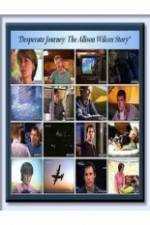 Watch Desperate Journey: The Allison Wilcox Story Zmovies