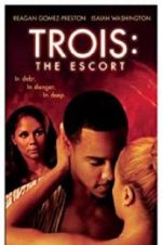 Watch Trois 3: The Escort Zmovies