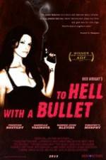 Watch To Hell with a Bullet Zmovies