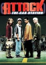 Watch Attack the Gas Station! Zmovies
