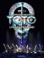 Watch Toto: 35th Anniversary Tour Live in Poland Zmovies