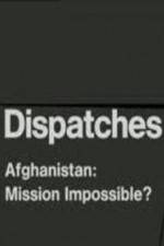Watch Dispatches Afghanistan Mission Impossible Zmovies