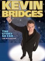 Watch Kevin Bridges: The Story So Far - Live in Glasgow Zmovies