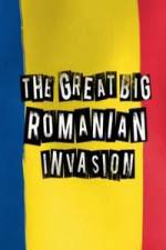 Watch The Great Big Romanian Invasion Zmovies