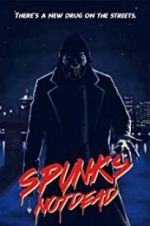 Watch Spunk\'s Not Dead Zmovies