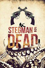Watch Stegman Is Dead Zmovies
