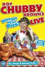 Watch Roy Chubby Brown Live - Who Ate All The Pies? Zmovies