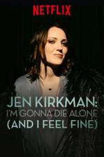 Watch Jen Kirkman: I'm Gonna Die Alone (And I Feel Fine) Zmovies