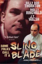 Watch Some Folks Call It a Sling Blade Zmovies