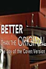 Watch Better Than the Original The Joy of the Cover Version Zmovies