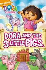 Watch Dora And The Three Little Pigs Zmovies