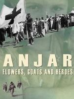 Watch Anjar: Flowers, Goats and Heroes Zmovies