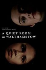Watch A Quiet Room in Walthamstow Zmovies