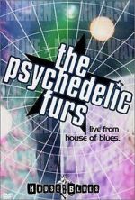 Watch The Psychedelic Furs: Live from the House of Blues Zmovies