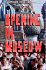 Watch Opening in Moscow Zmovies