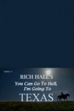 Watch Rich Hall\'s You Can Go to Hell, I\'m Going to Texas Zmovies