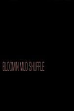 Watch Bloomin Mud Shuffle Zmovies